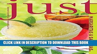 [Free Read] Just Margaritas and Sangrias: A Little Book Of Liquid Sunshine (Just (Lyons Press))