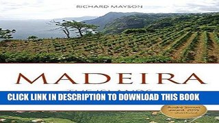 [Free Read] Madeira: The Islands and Their Wines (Classic Wine Library) Free Online