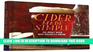 [Free Read] Cider Made Simple: All About Your New Favorite Drink Free Online