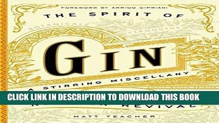 [Free Read] The Spirit of Gin: A Stirring Miscellany of the New Gin Revival Full Online
