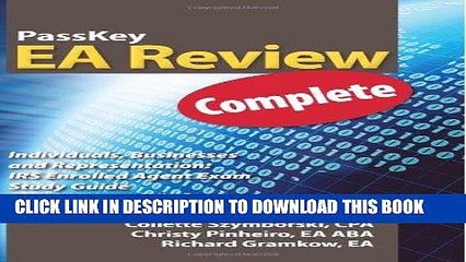 Read Now PassKey EA Review, Complete: Individuals, Businesses and Representation: IRS Enrolled