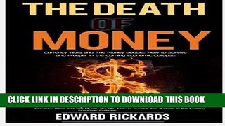 [Ebook] The Death of Money: Currency Wars and the Money Bubble: How to   Survive and Prosper in