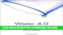 [PDF] Water 4.0: The Past, Present, and Future of the Worldâ€™s Most Vital Resource Download Free