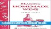 [Free Read] Making Homemade Wine: Storey s Country Wisdom Bulletin A-75 (Storey Country Wisdom