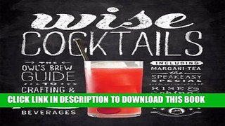 [Free Read] Wise Cocktails: The Owl s Brew Guide to Crafting   Brewing Tea-Based Beverages Full