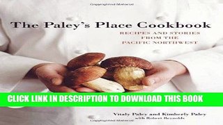 [Free Read] The Paley s Place Cookbook: Recipes and Stories from the Pacific Northwest Full Online