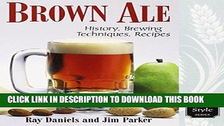 [Free Read] Brown Ale: History, Brewing Techniques, Recipes (Classic Beer Style) Full Download