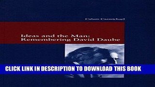 Read Now Ideas and the Man: Remembering David Daube (Studien Zur Europaischen Rechtsgeschichte)