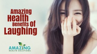 Amazing Health Benefits Of Laughing