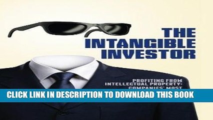 下载视频: Read Now The Intangible Investor - Profiting from Intellectual Property: Companies  Most Elusive