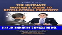 Read Now The Ultimate Insider s Guide to Intellectual Property : When to See an IP Lawyer and Ask
