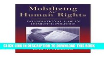 Read Now [ Mobilizing for Human Rights: International Law in Domestic Politics ] By Simmons, Beth