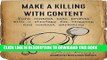 [Ebook] Make a Killing With Content: Turn content into profits with a strategy for blogging and