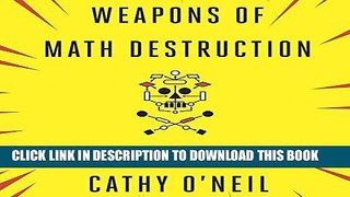 [Ebook] Weapons of Math Destruction: How Big Data Increases Inequality and Threatens Democracy