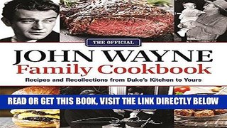 [EBOOK] DOWNLOAD The Official John Wayne Family Cookbook: Recipes and Recollections from Duke s