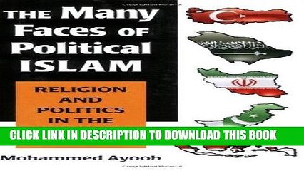 [Free Read] The Many Faces of Political Islam: Religion and Politics in the Muslim World Full