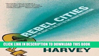 [Free Read] Rebel Cities: From the Right to the City to the Urban Revolution Full Online