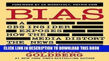 [Free Read] Bias: A CBS Insider Exposes How the Media Distort the News Full Online