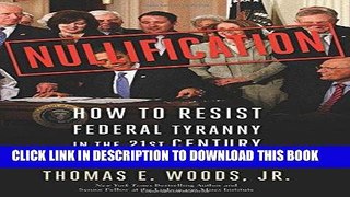 [Free Read] Nullification: How to Resist Federal Tyranny in the 21st Century Full Online
