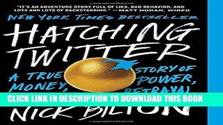 [Free Read] Hatching Twitter: A True Story of Money, Power, Friendship, and Betrayal Free Online