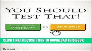 [Free Read] You Should Test That: Conversion Optimization for More Leads, Sales and Profit or The