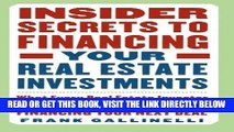 [Free Read] Insider Secrets to Financing Your Real Estate Investments: What Every Real Estate