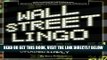 [Free Read] Wall Street Lingo: Thousands of Investment Terms Explained Simply Free Online