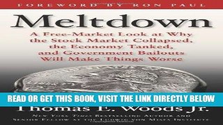 [Free Read] Meltdown: A Free-Market Look at Why the Stock Market Collapsed, the Economy Tanked,