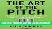 [Free Read] The Art of the Pitch: Persuasion and Presentation Skills that Win Business Full Online