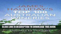 [Free Read] James Halliday s Top 100 Australian Wineries: From Vines to Wines, Histories to