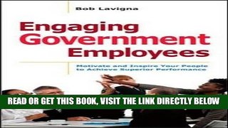 [Free Read] Engaging Government Employees: Motivate and Inspire Your People to Achieve Superior