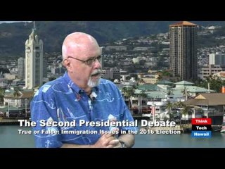 True or False Immigration Issues in the 2016 Election - The 2nd Presidential Debate