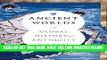 [EBOOK] DOWNLOAD Ancient Worlds: A Global History of Antiquity PDF