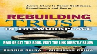 [Free Read] Rebuilding Trust in the Workplace: Seven Steps to Renew Confidence, Commitment, and