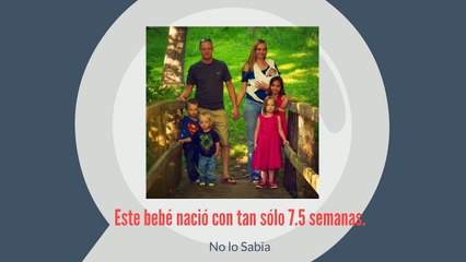 Este bebé nació con tan sólo 7.5 semanas.