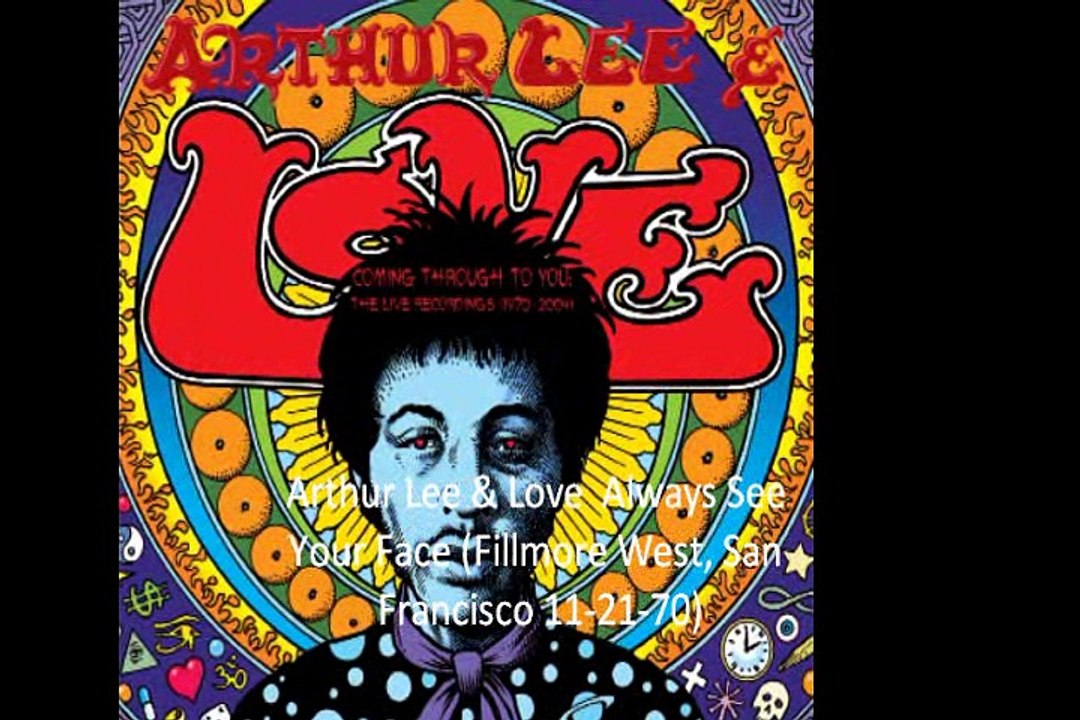 Arthur Lee & Love "Always See Your Face" (Fillmore West, San Francisco 11-21-70)