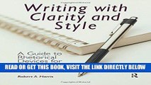 [Free Read] Writing With Clarity and Style: A Guide to Rhetorical Devices for Contemporary Writers