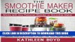 [Free Read] The Smoothie Maker Recipe Book: Delicious Superfood Smoothies for Weight Loss, Good