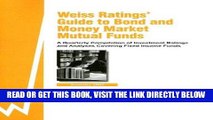[Free Read] Weiss Ratings  Guide to Bond and Money Market Mutual Funds: A Quarterly Compilation of