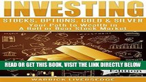 [Free Read] Investing: Stocks, Options, Gold   Silver - Your Path to Wealth in a Bull or Bear