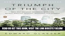 [Free Read] Triumph of the City: How Our Greatest Invention Makes Us Richer, Smarter, Greener,