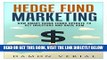 [Free Read] Hedge Fund Marketing: How Smart Hedge Funds Operate to Get Investors and Raise AUM