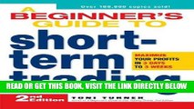 [Free Read] A Beginner s Guide to Short Term Trading: Maximize Your Profits in 3 Days to 3 Weeks