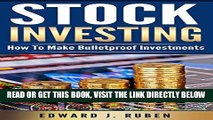 [Free Read] STOCK INVESTING: How To Make Bulletproof Investments - Stock Market Strategies,