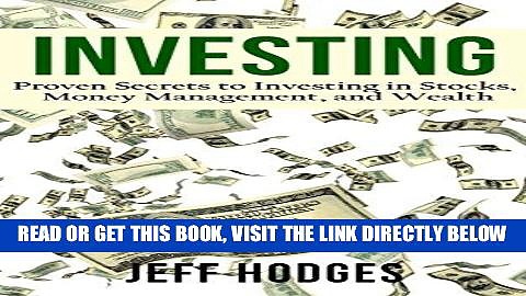 [Free Read] Investing: Proven Secrets to Investing in Stocks, Money Management and Wealth
