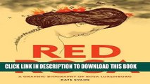 [Free Read] Red Rosa: A Graphic Biography of Rosa Luxemburg Full Download