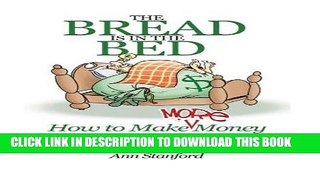 [BOOK] PDF The Bread Is In The Bed: How to make (more) money as a B B or Guest House Innkeeper New