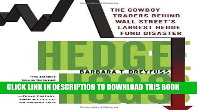 [DOWNLOAD] PDF Hedge Hogs: The Cowboy Traders Behind Wall Street s Largest Hedge Fund Disaster