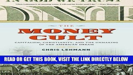 [Free Read] The Money Cult: Capitalism, Christianity, and the Unmaking of the American Dream Free