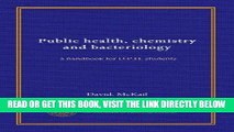 [FREE] EBOOK Public health, chemistry and bacteriology: a handbook for D.P.H. students BEST